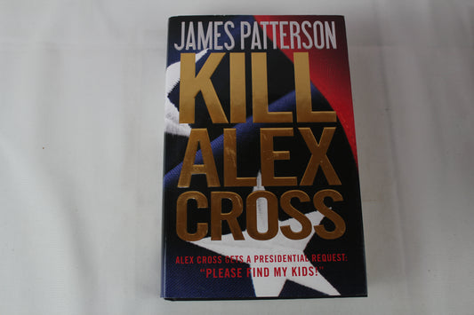Kill Alex Cross (Alex Cross, 17) by James Patterson