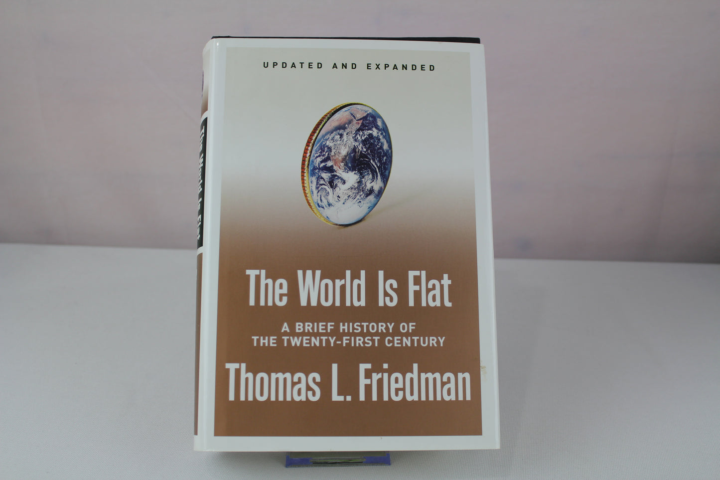 The World Is Flat: A Brief History of the Twenty-first Century by Thomas L. Friedman