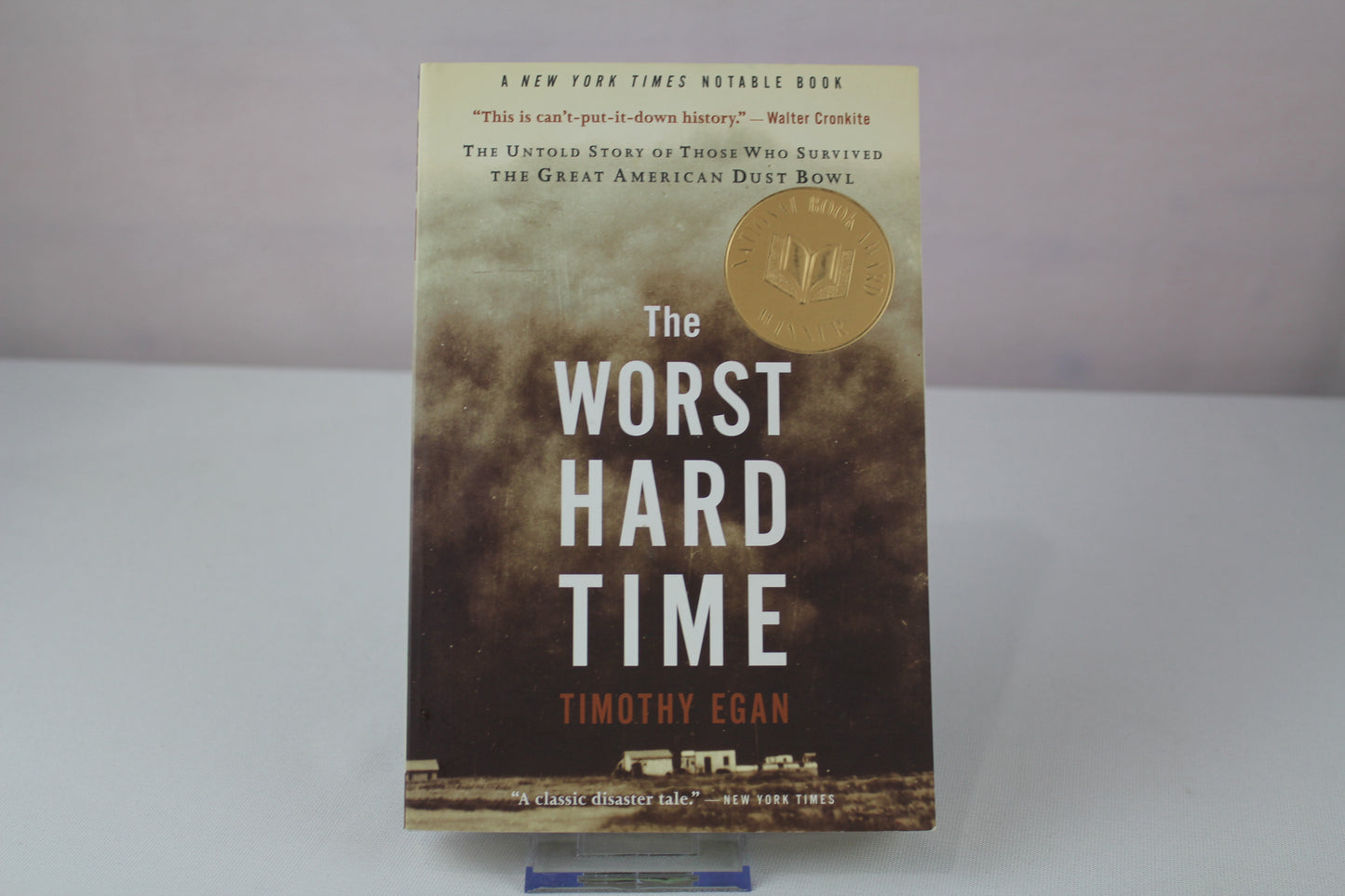 The Worst Hard Time: The Untold Story of Those Who Survived the Great American Dust Bowl by Timothy Egan