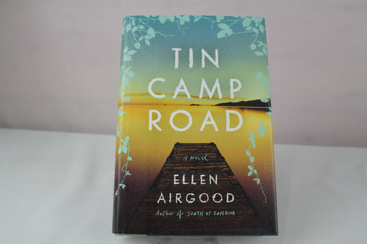 Tin Camp Road: A Novel by Ellen Airgood