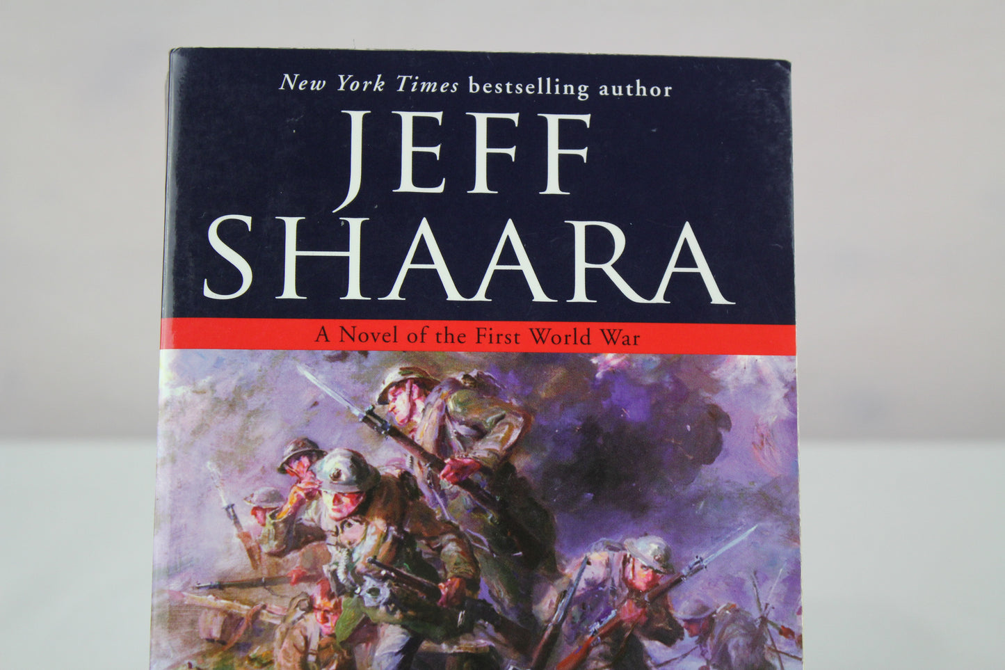 To the Last Man: A Novel of the First World War by Jeff Shaara