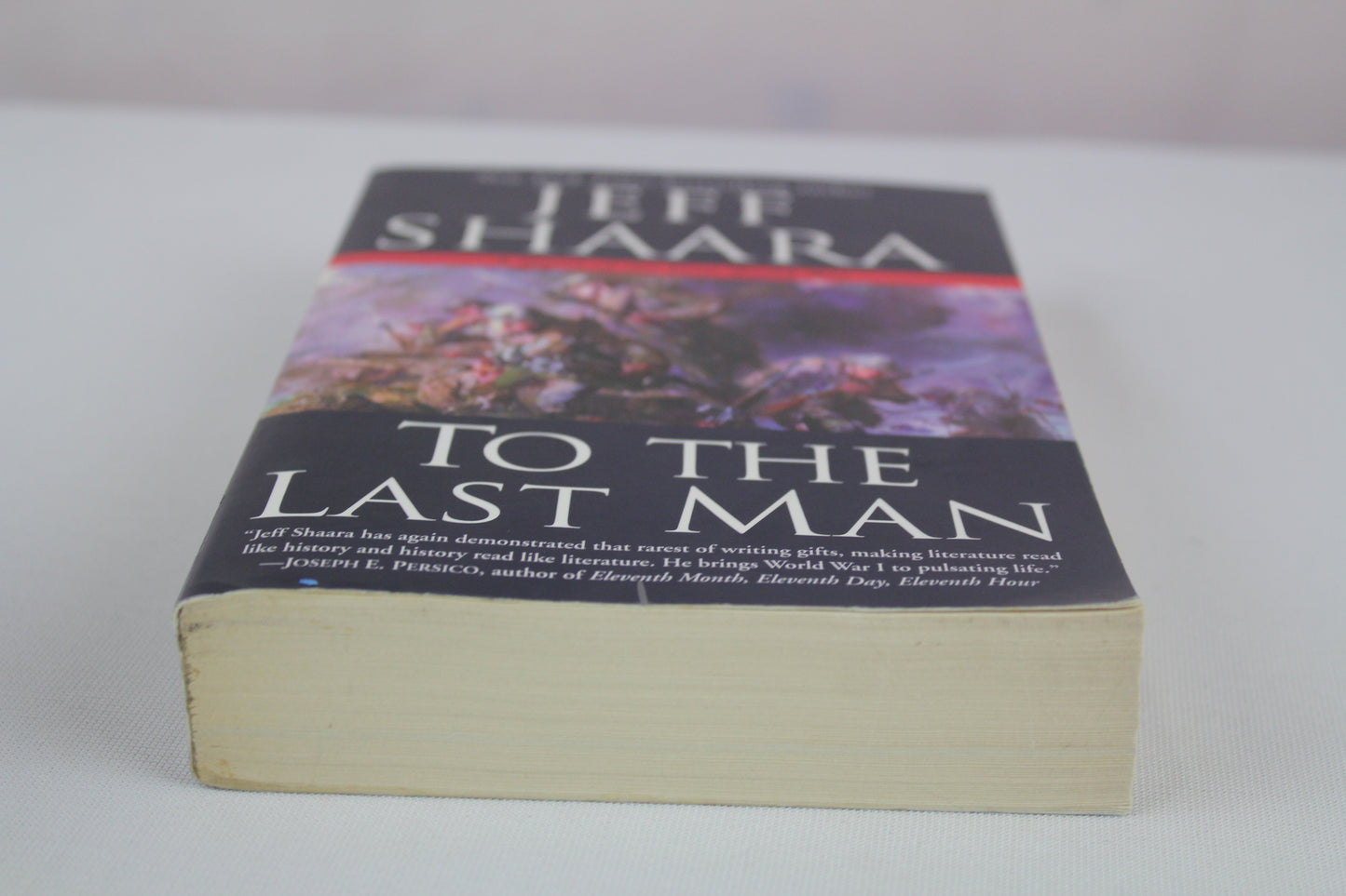 To the Last Man: A Novel of the First World War by Jeff Shaara