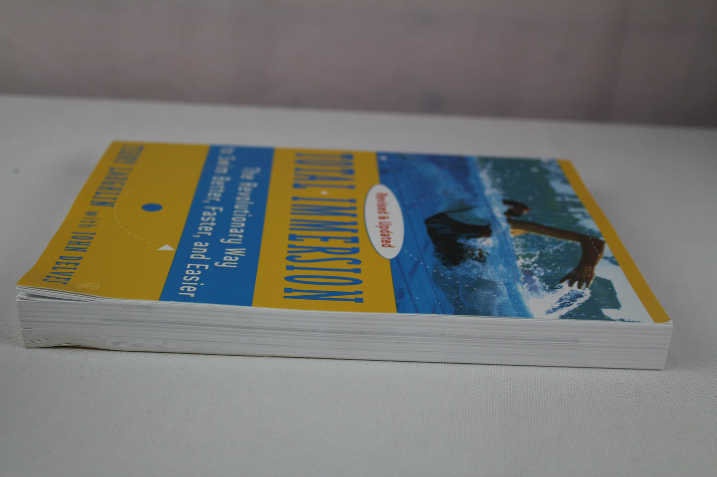 Total Immersion: The Revolutionary Way to Swim Better, Faster, and Easier by Terry Laughlin, John Delves