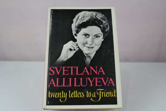 Twenty Letters To A Friend by Svetlana Alliluyeva