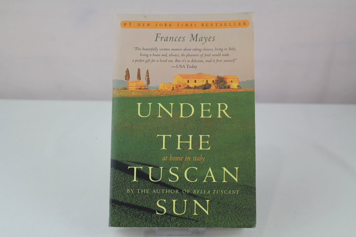 Under the Tuscan Sun: At Home in Italy by Frances Mayes