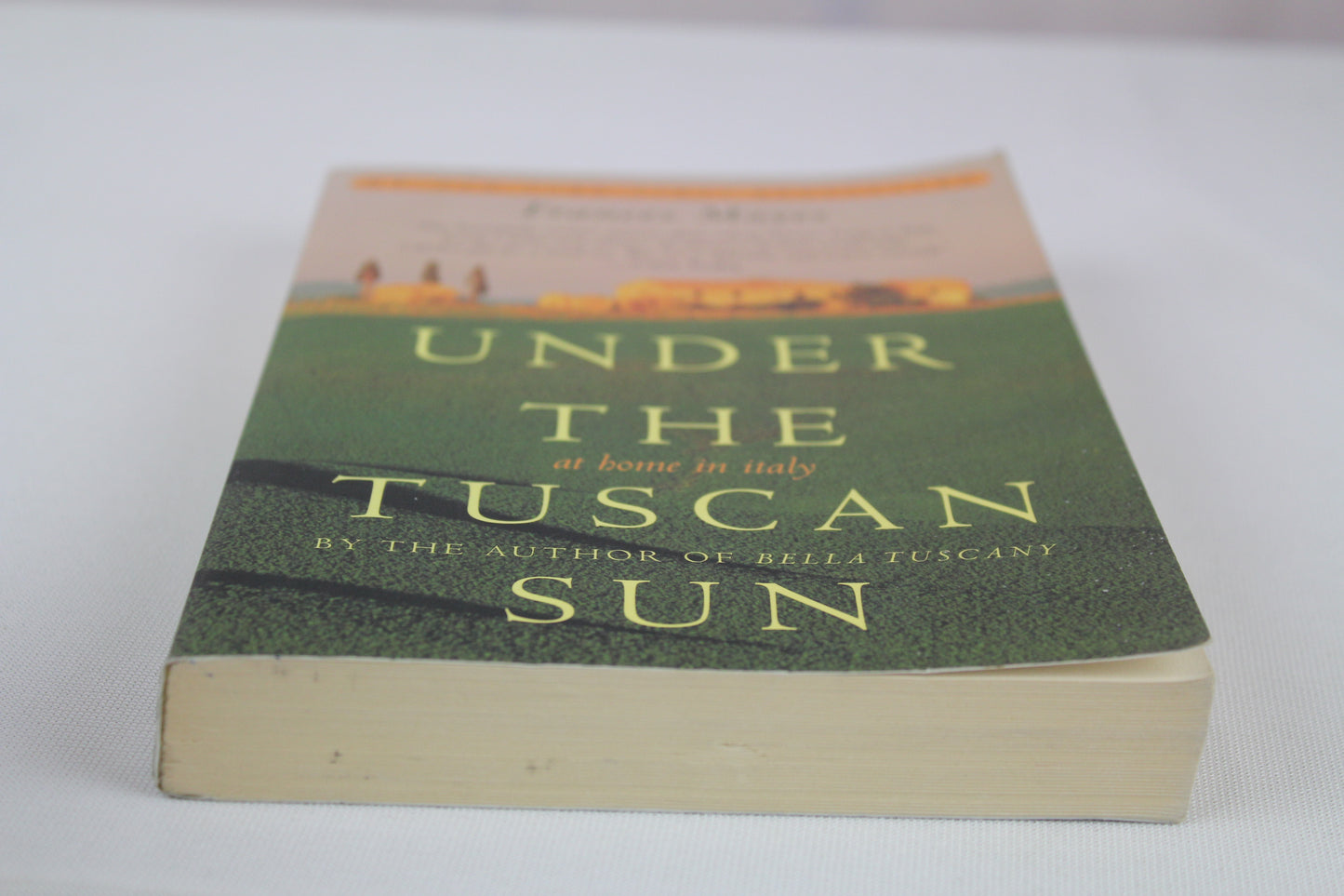 Under the Tuscan Sun: At Home in Italy by Frances Mayes