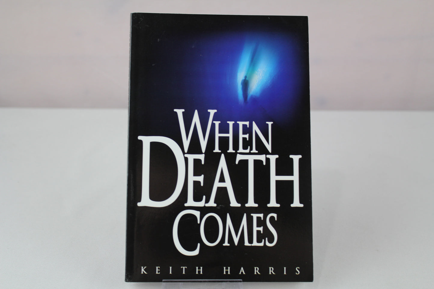 When Death Comes by Keith Harris