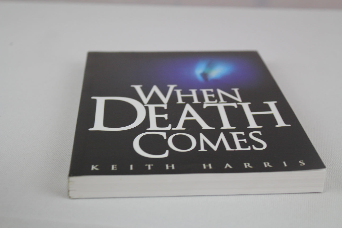 When Death Comes by Keith Harris