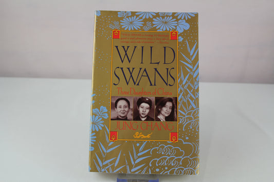 Wild Swans: Three Daughters of China by Jung Chang
