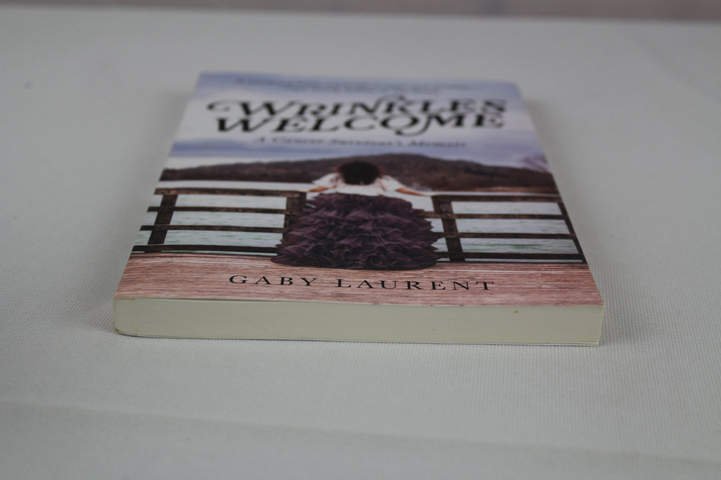 Wrinkles Welcome: A Cancer Survivor's Memoir by Gaby Laurent