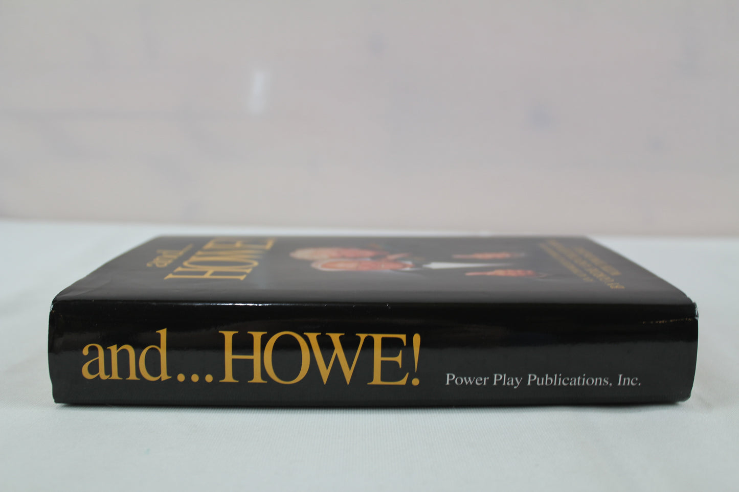 And ...Howe!: An Authorized Autobiography by Gordie Howe, Colleen Howe, Tom Delisle