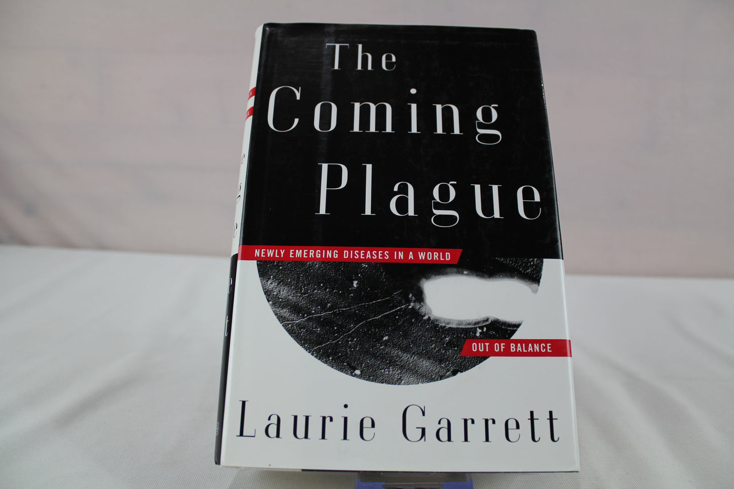 The Coming Plague: Newly Emerging Diseases in a World Out of Balance by Laurie Garrett