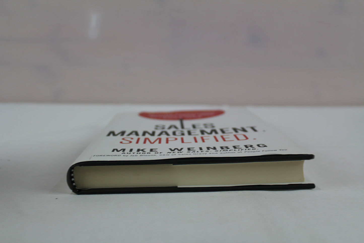Sales Management. Simplified.: The Straight Truth About Getting Exceptional Results from Your Sales Team by Mike Weinberg