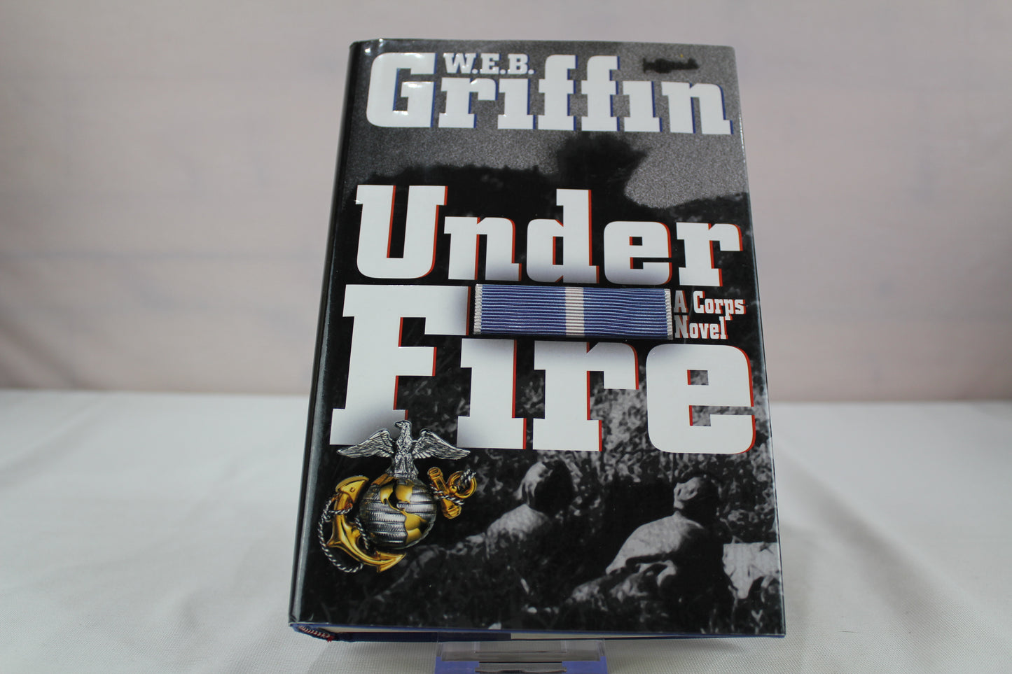 Under Fire by W.E.B. Griffin