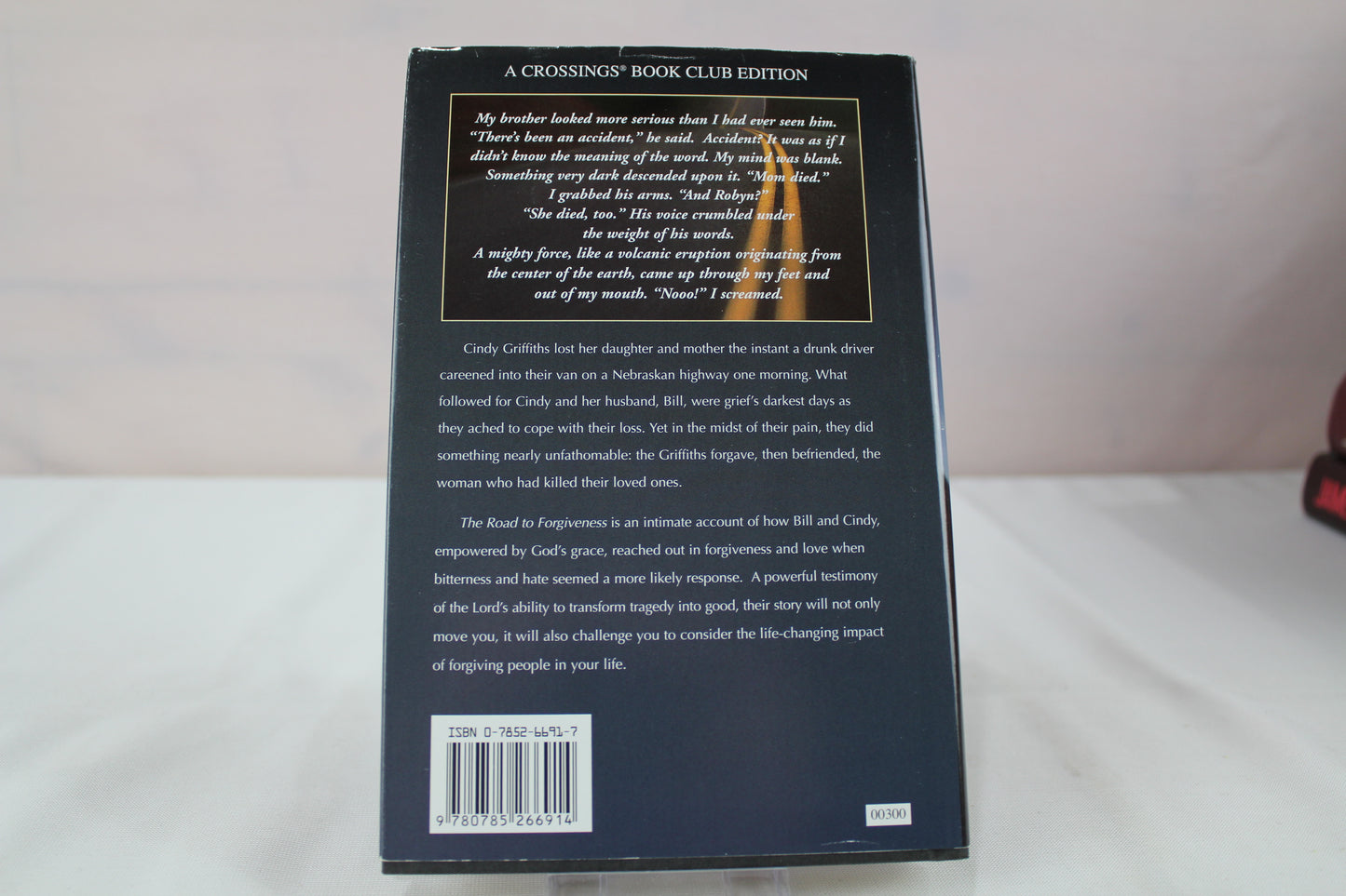 The Road To Forgiveness: Hearts Shattered by Tragedy, Transformed by Love by Bill Griffiths, Cindy Griffiths