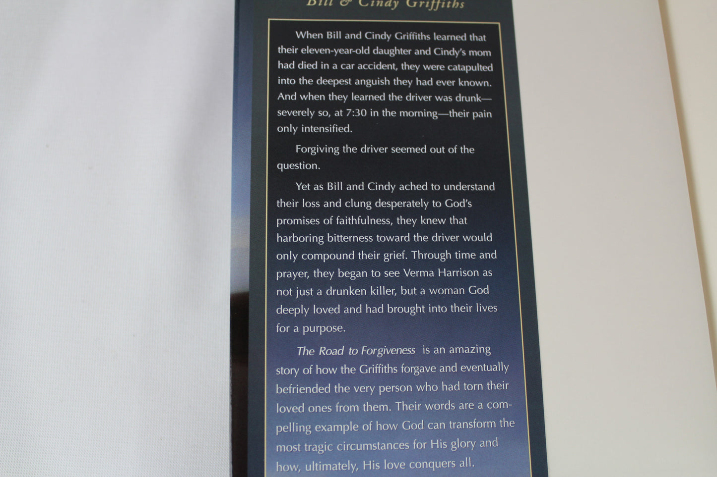 The Road To Forgiveness: Hearts Shattered by Tragedy, Transformed by Love by Bill Griffiths, Cindy Griffiths