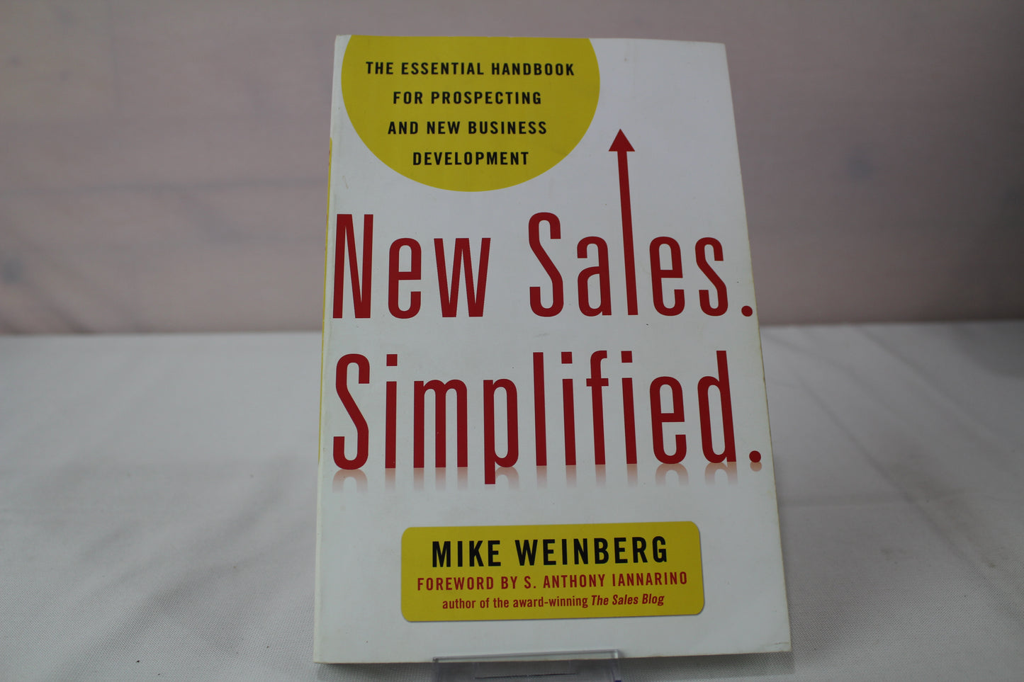 New Sales. Simplified.: The Essential Handbook for Prospecting and New Business Development by Mike Weinberg