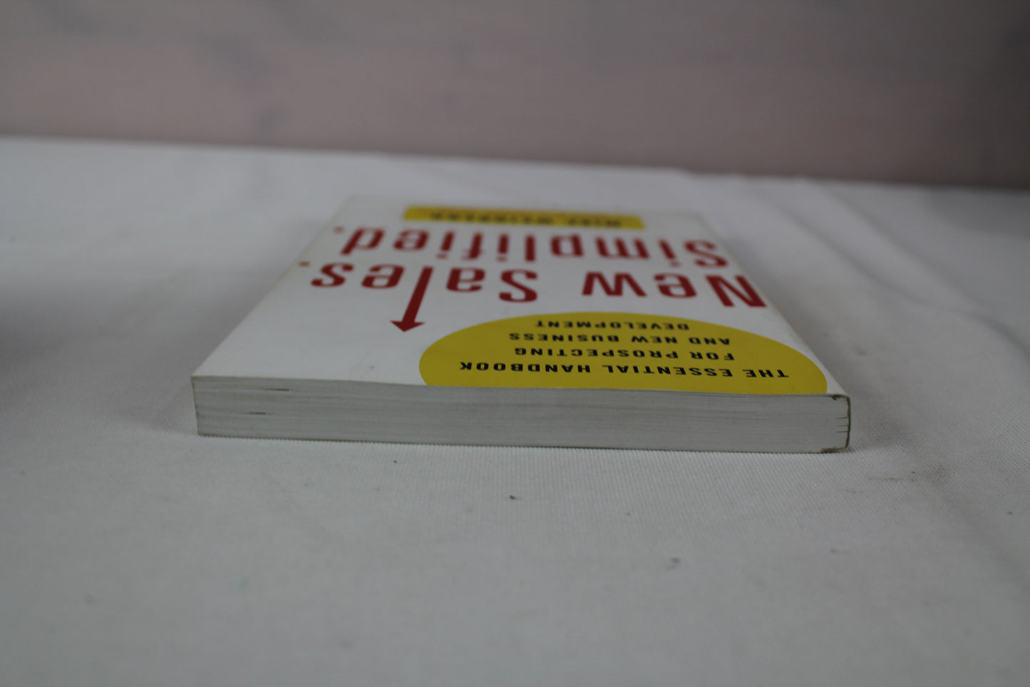 New Sales. Simplified.: The Essential Handbook for Prospecting and New Business Development by Mike Weinberg