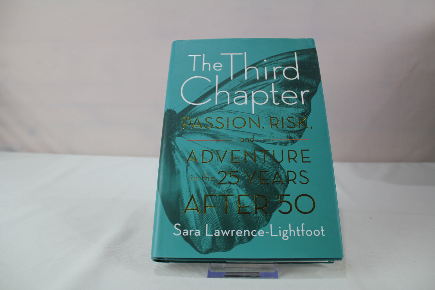 The Third Chapter: Passion, Risk, and Adventure in the 25 Years After 50 by Sara Lawrence-Lightfoot