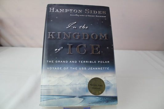 In the Kingdom of Ice: The Grand and Terrible Polar Voyage of the USS Jeannette by Hampton Sides