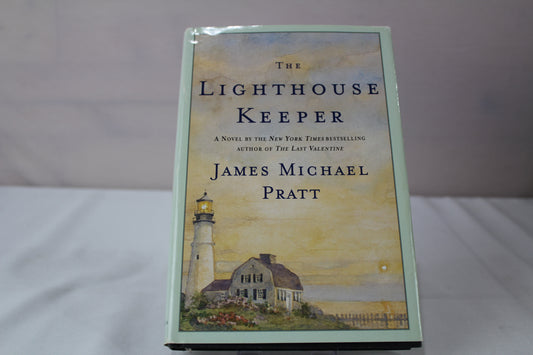 The Lighthouse Keeper: A Novel by James Michael Pratt