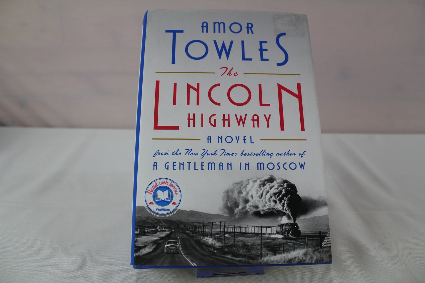 The Lincoln Highway: A Read with Jenna Pick (A Novel) by Amor Towles