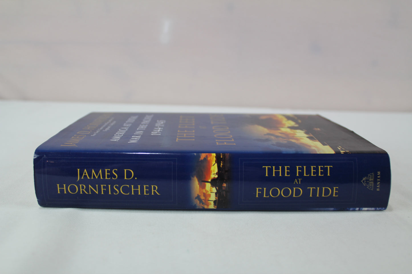 The Fleet at Flood Tide: America at Total War in the Pacific, 1944-1945 by James D. Hornfischer