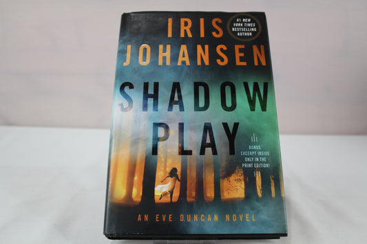 Shadow Play: An Eve Duncan Novel by Iris Johansen