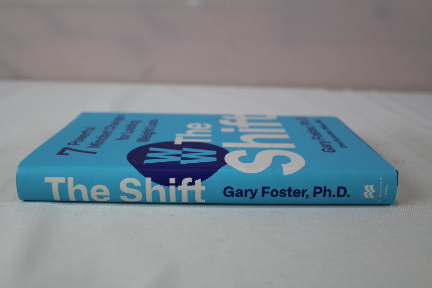 The Shift: 7 Powerful Mindset Changes for Lasting Weight Loss by Gary Foster PhD
