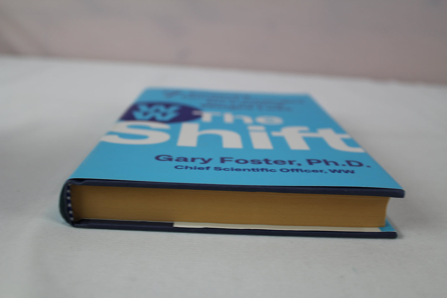 The Shift: 7 Powerful Mindset Changes for Lasting Weight Loss by Gary Foster PhD