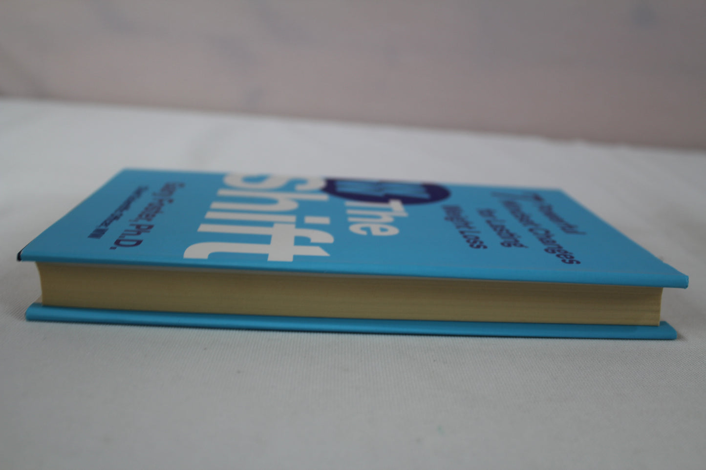 The Shift: 7 Powerful Mindset Changes for Lasting Weight Loss by Gary Foster PhD