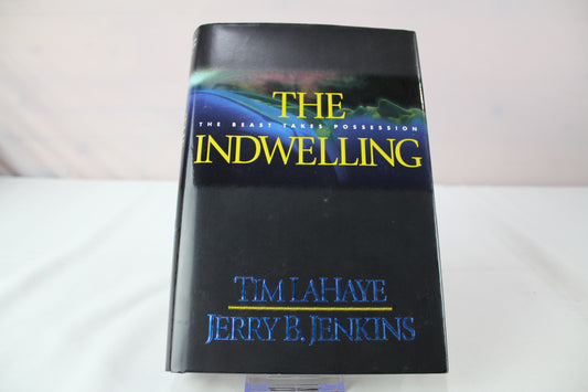 The Indwelling: The Beast Takes Possession (Left Behind #7) by Jerry B. Jenkins, Tim LaHaye