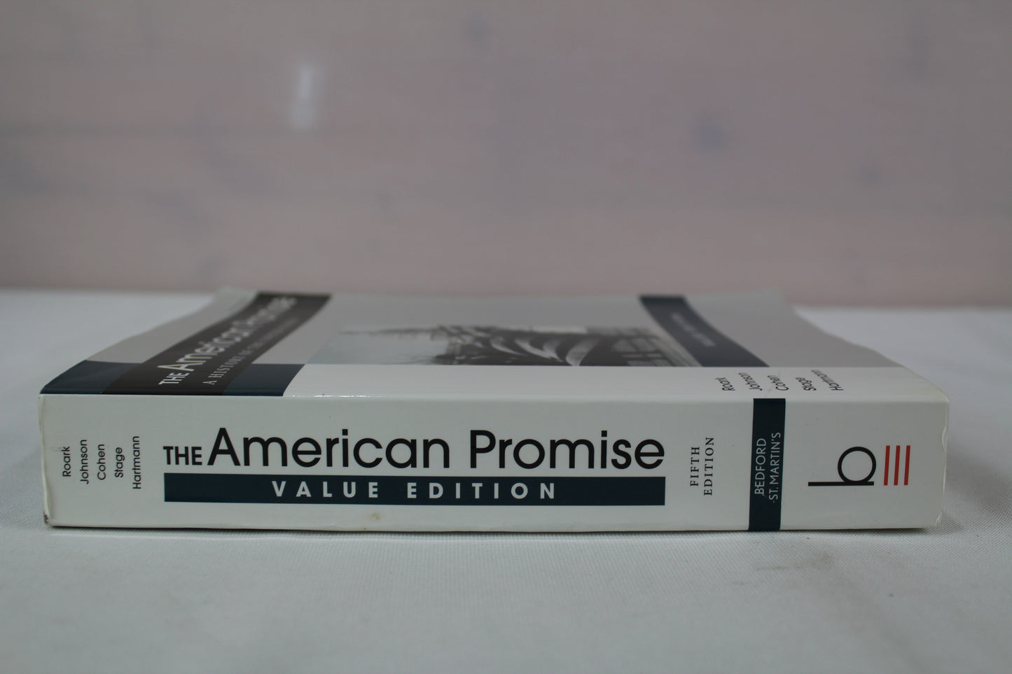 The American Promise Value Edition, Combined Version: A History of the United States by James L. Roark, Patricia Cline Cohen, Sarah Stage, Susan M. Hartmann