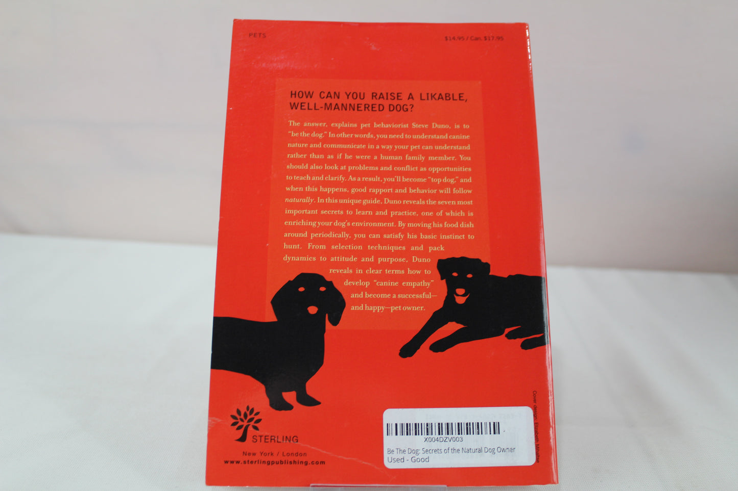 Be The Dog: Secrets of the Natural Dog Owner by Steve Duno
