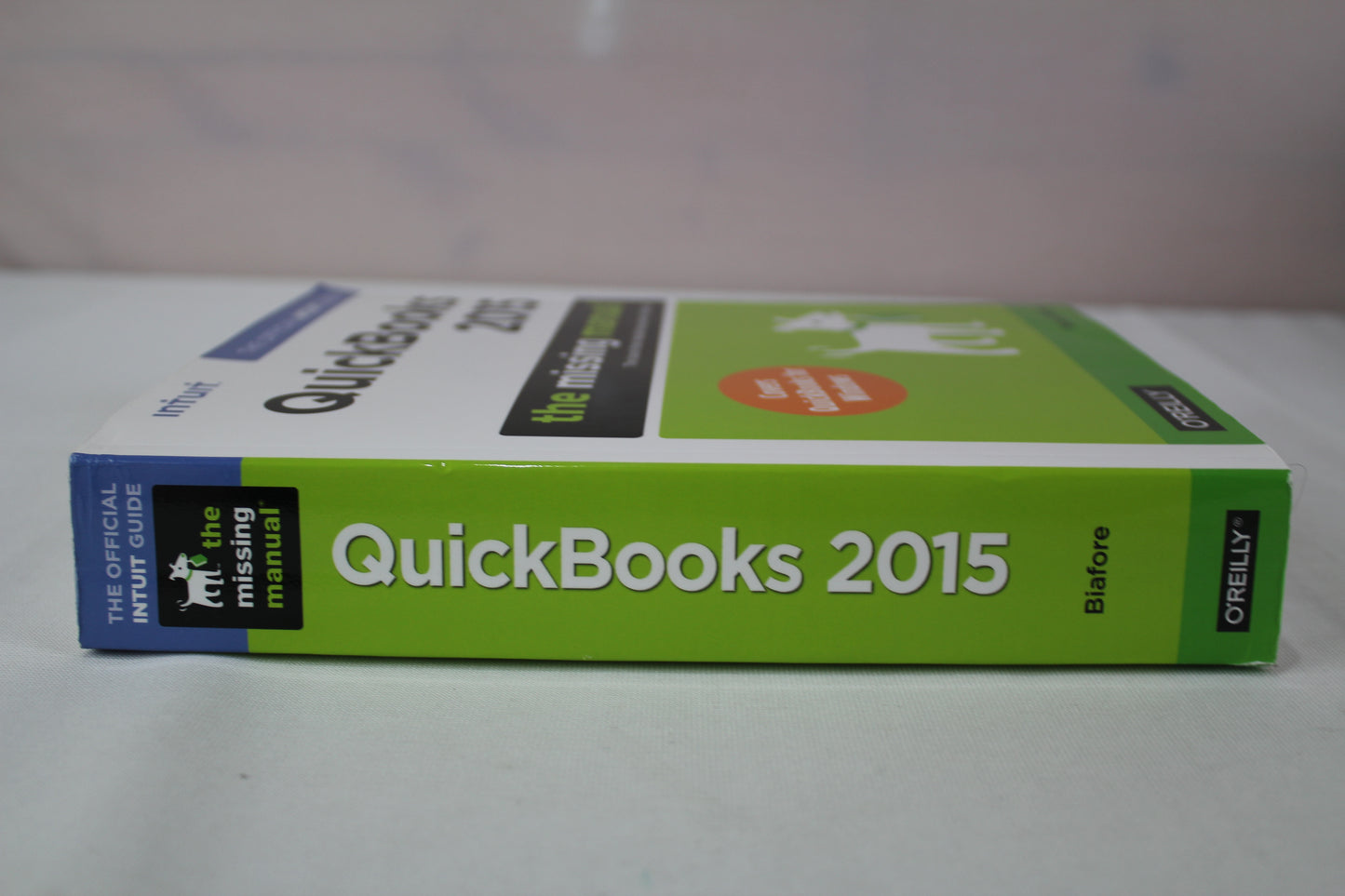 QuickBooks 2015: The Missing Manual: The Official Intuit Guide to QuickBooks 2015 by Bonnie Biafore