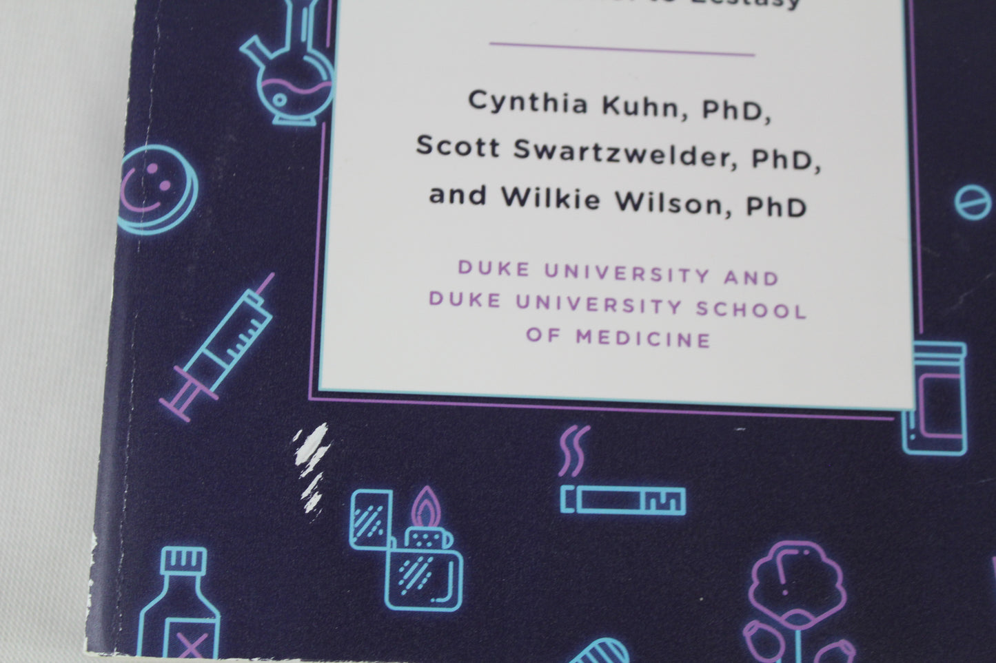 Buzzed: The Straight Facts About the Most Used and Abused Drugs from Alcohol to Ecstasy, Fifth Edition by Cynthia Kuhn Ph.D., Scott Swartzwelder Ph.D., Wilkie Wilson Ph.D., Jeremy Foster, Leigh Heather Wilson