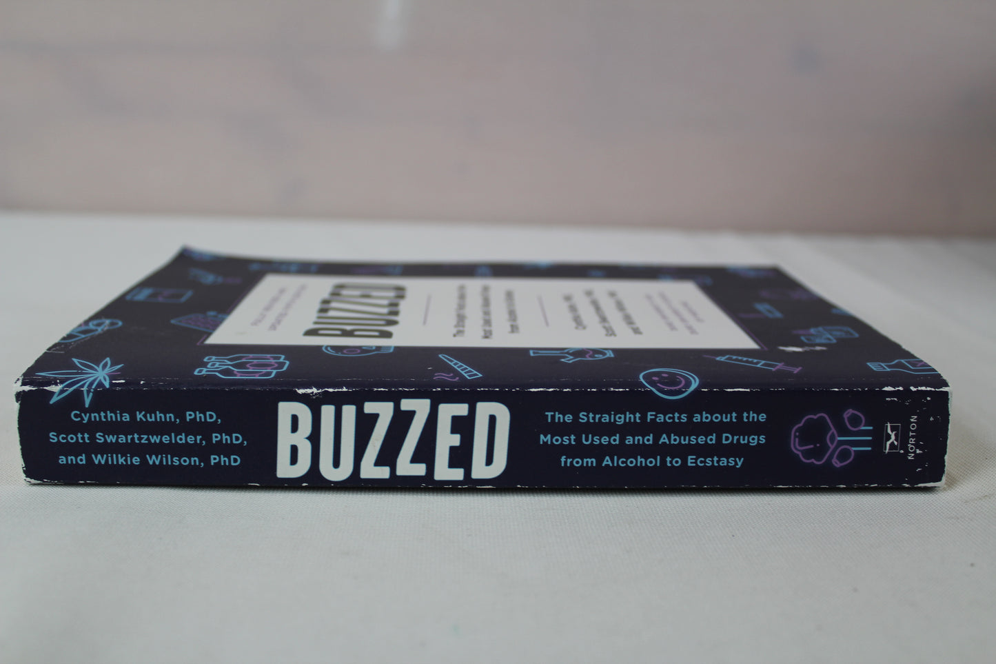 Buzzed: The Straight Facts About the Most Used and Abused Drugs from Alcohol to Ecstasy, Fifth Edition by Cynthia Kuhn Ph.D., Scott Swartzwelder Ph.D., Wilkie Wilson Ph.D., Jeremy Foster, Leigh Heather Wilson