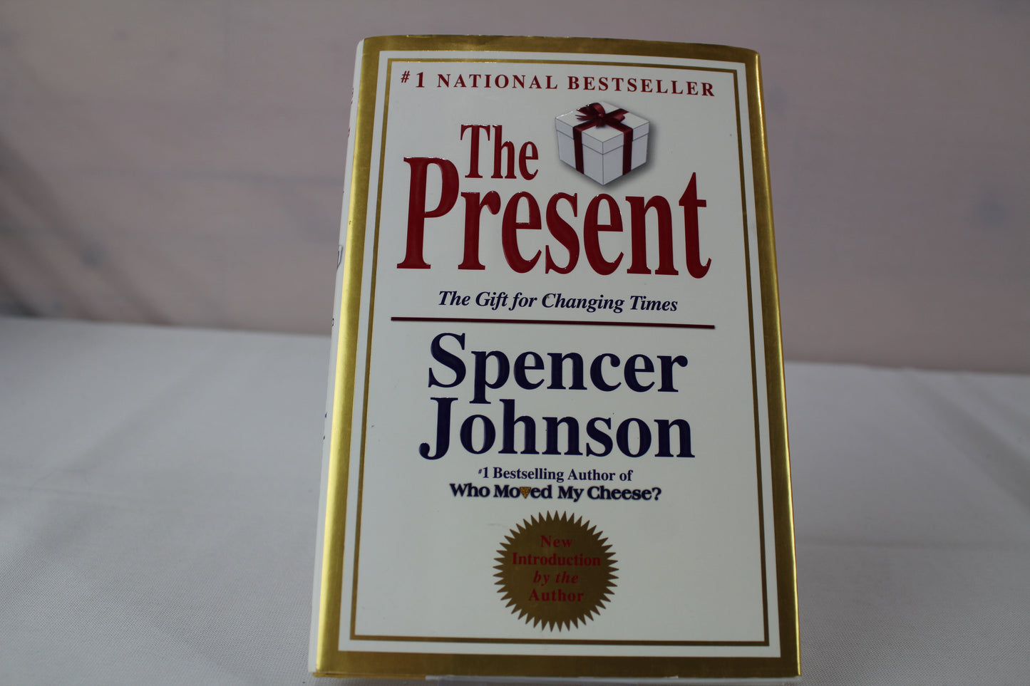 The Present: The Gift for Changing Times by Spencer Johnson M.D.