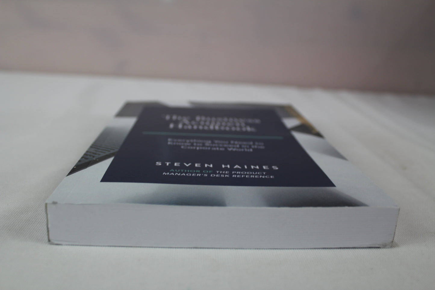 The Business Acumen Handbook: Everything You Need to Know to Succeed in the Corporate World by Steven Haines