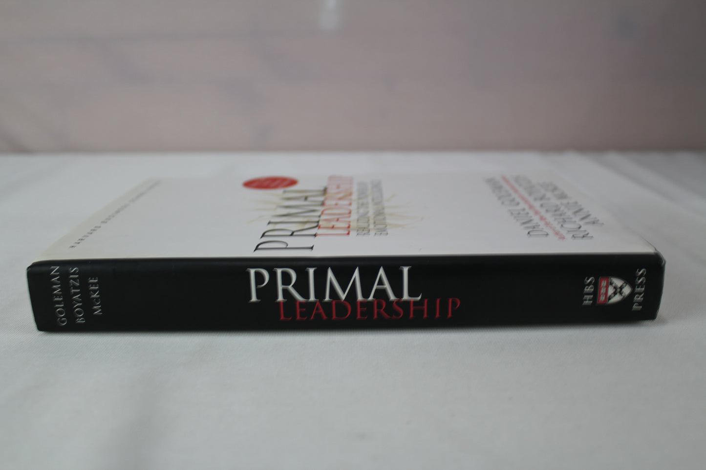 Primal Leadership, With a New Preface by the Authors: Unleashing the Power of Emotional Intelligence by Daniel Goleman, Richard E. Boyatzis, Annie McKee
