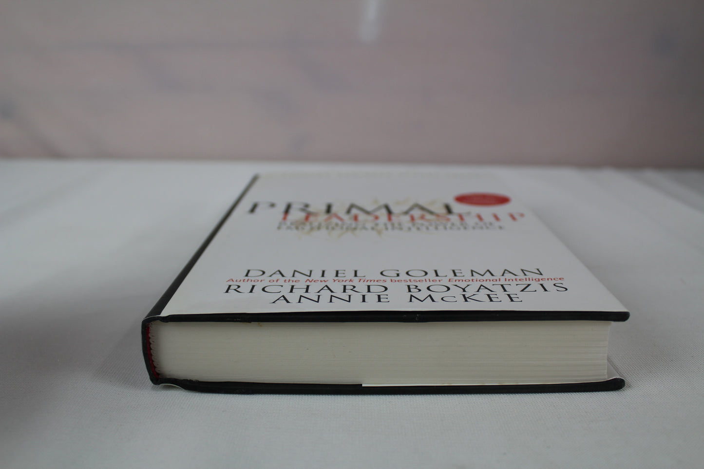 Primal Leadership, With a New Preface by the Authors: Unleashing the Power of Emotional Intelligence by Daniel Goleman, Richard E. Boyatzis, Annie McKee