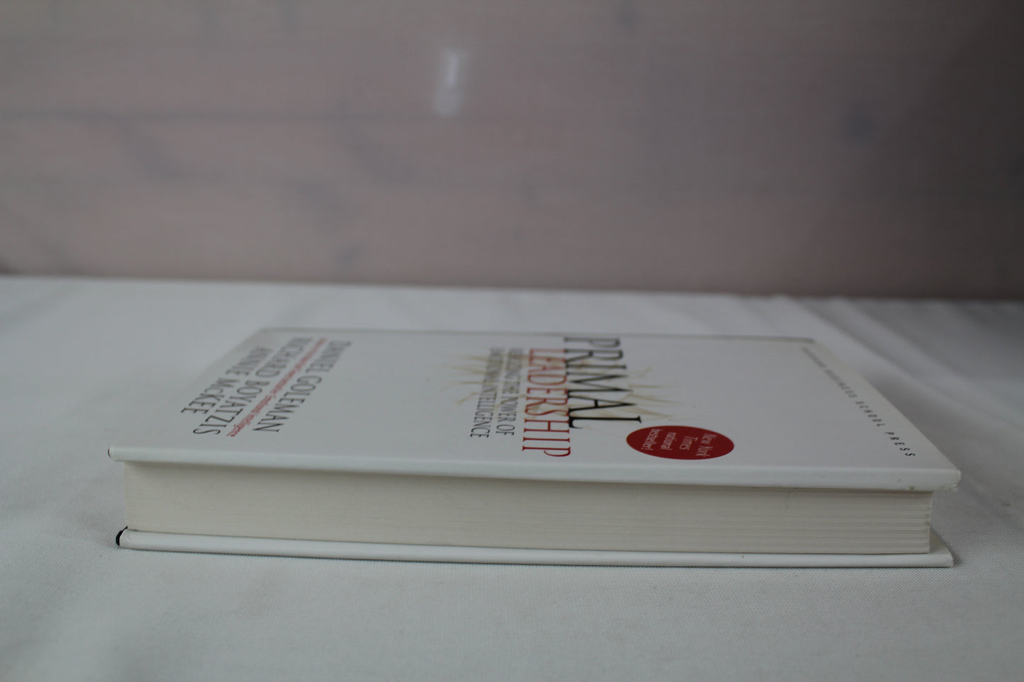Primal Leadership, With a New Preface by the Authors: Unleashing the Power of Emotional Intelligence by Daniel Goleman, Richard E. Boyatzis, Annie McKee
