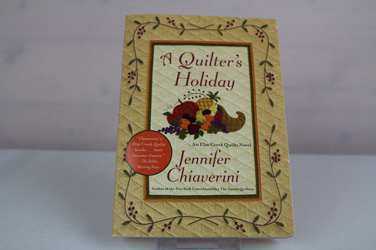 A Quilter's Holiday: An Elm Creek Quilts Novel by Jennifer Chiaverini