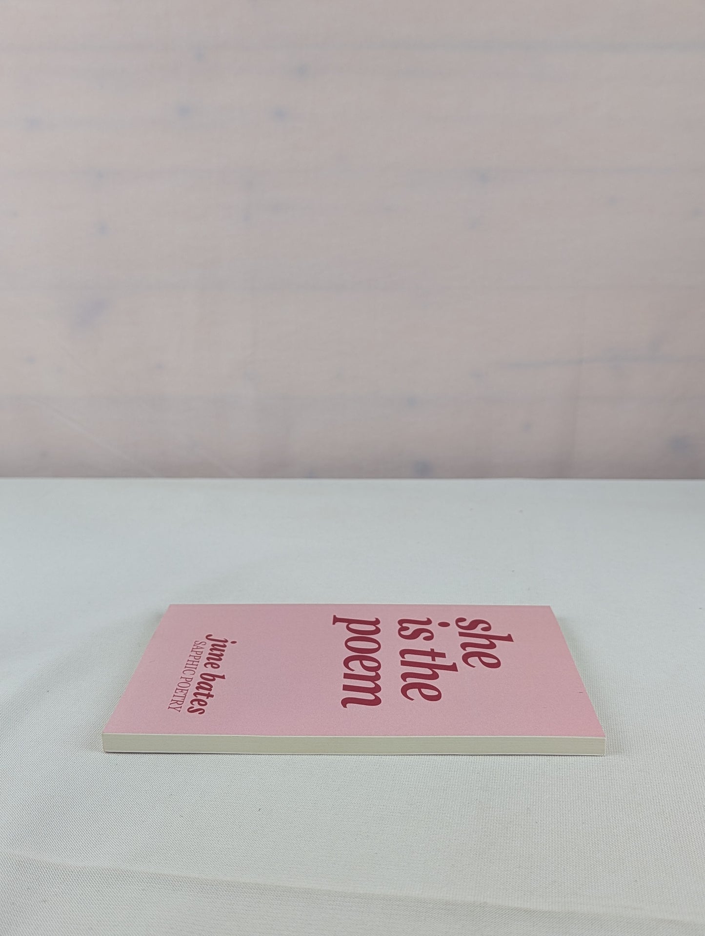 She Is The Poem: sapphic poetry on love and becoming by June Bates