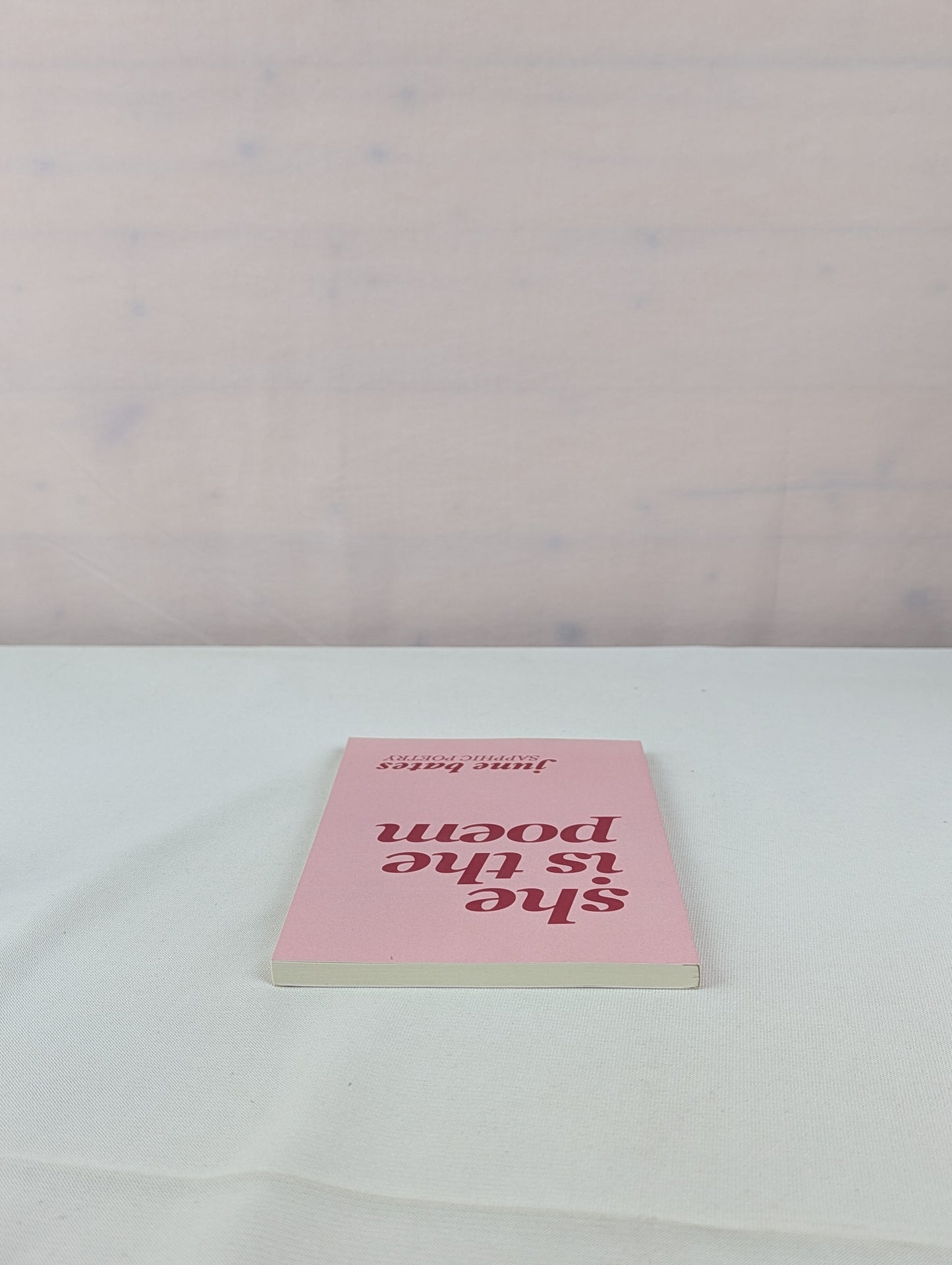 She Is The Poem: sapphic poetry on love and becoming by June Bates