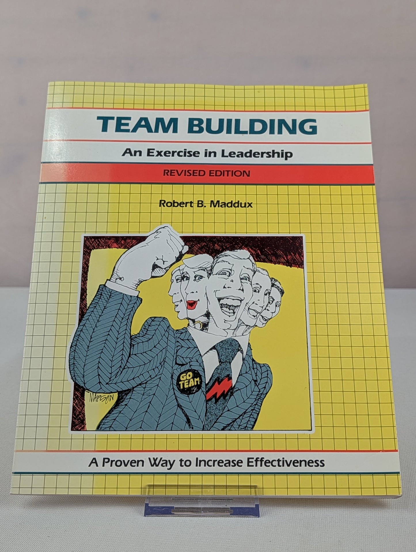 Team Building: An Exercise in Leadership by Robert B. Maddux, Michael G. Crisp