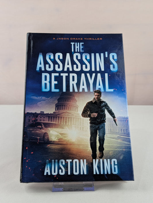 The Assassin's Betrayal: CIA Assassin (Jason Drake Thrillers) by Auston King