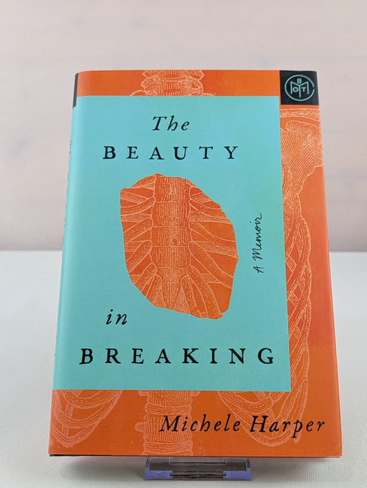 The Beauty in Breaking: A Memoir by Michele Harper