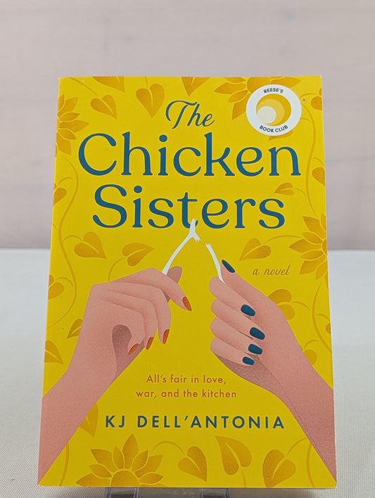 The Chicken Sisters: Reese's Book Club (A Novel) by KJ Dell'Antonia