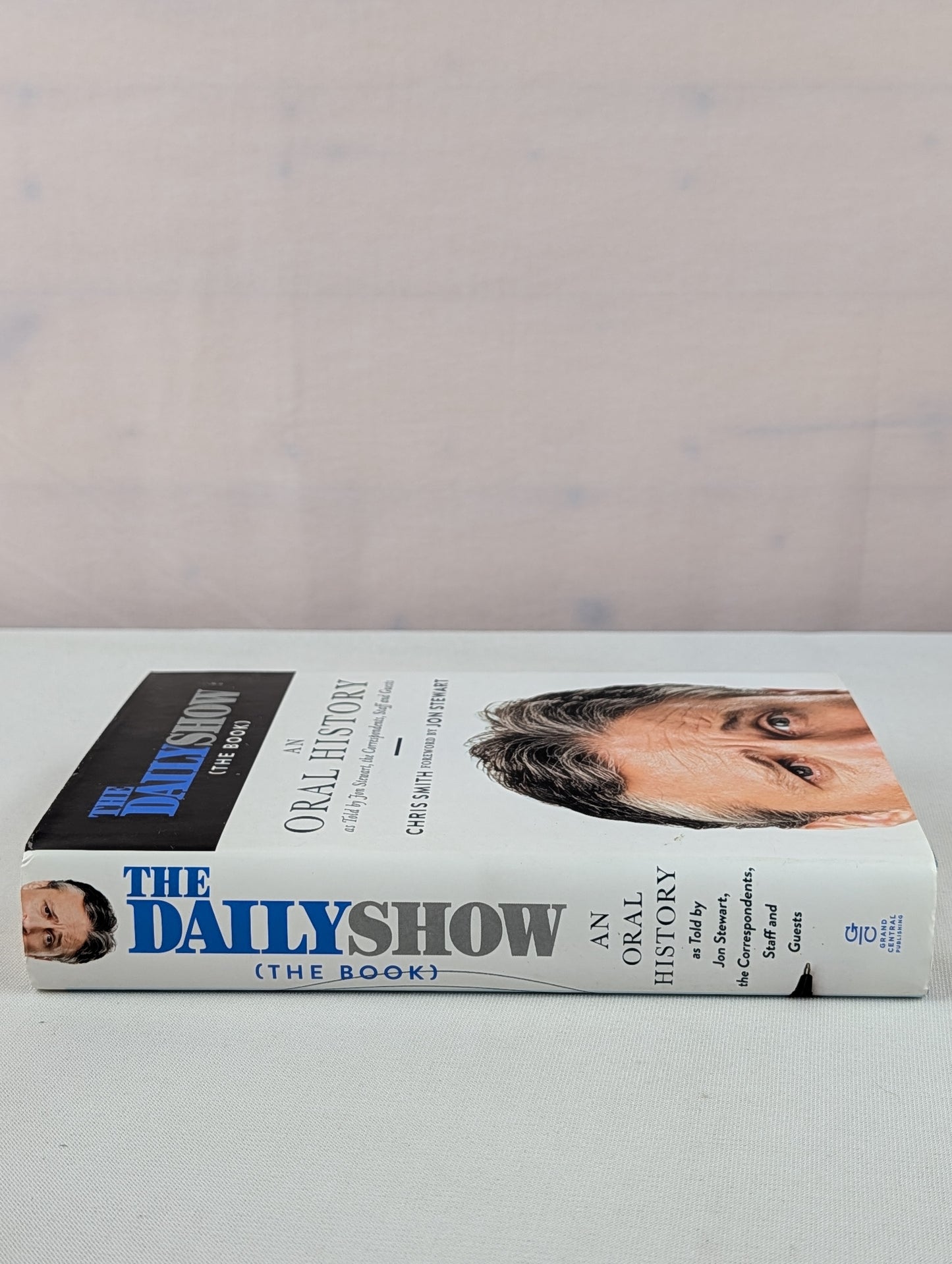 The Daily Show (The Book): An Oral History as Told by Jon Stewart, the Correspondents, Staff and Guests by Chris Smith, Jon Stewart